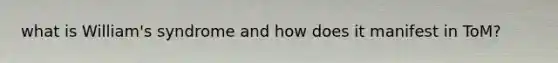 what is William's syndrome and how does it manifest in ToM?