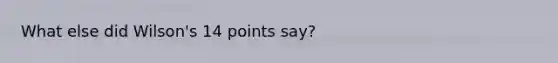 What else did Wilson's 14 points say?