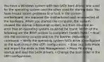 You have a Windows system with two SATA hard drives, one used for the operating system and the other used for storing data. You have traced recent problems to a fault in the system motherboard. You replaced the motherboard and reconnected all the hardware. When you started the computer, the system showed the startup information screen, but then returned an error that an operating system could not be found. Which of the following are the BEST actions to complete? (Select TWO.) • Boot into the recovery console and run the bootrec /rebuildbcd command. • Verify the operating system SATA drive is configured as the boot drive in the UEFI configuration. • Boot into Safe Mode and import the disks in Disk Management. • Press F6 during startup and load the SATA drivers. • Change the boot order in the UEFI configuration.