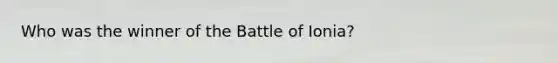 Who was the winner of the Battle of Ionia?