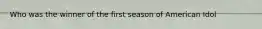 Who was the winner of the first season of American Idol