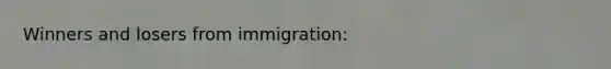 Winners and losers from immigration: