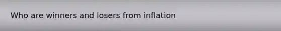 Who are winners and losers from inflation