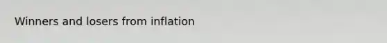 Winners and losers from inflation
