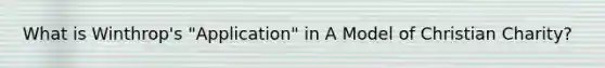 What is Winthrop's "Application" in A Model of Christian Charity?