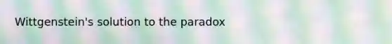 Wittgenstein's solution to the paradox