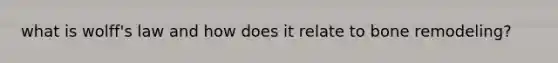 what is wolff's law and how does it relate to bone remodeling?