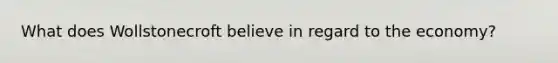 What does Wollstonecroft believe in regard to the economy?