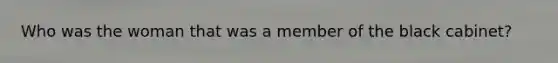 Who was the woman that was a member of the black cabinet?