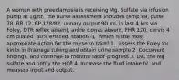 A woman with preeclampsia is receiving Mg. Sulfate via infusion pump at 1g/hr. The nurse assessment includes temp 99, pulse 78, RR 12, BP 128/82, urinary output 90 mL in last 4 hrs via Foley, DTR reflex absent, ankle clonus absent, FHR 120, cervix 4 cm dilated. 80% effaced. station -1. Which is the most appropriate action for the nurse to take? 1.. assess the Foley for kinks in drainage tubing and obtain urine sample 2. Document findings, and continue to monitor labor progress 3. D/C the Mg sulfate and notify the HCP 4. Increase the fluid intake IV, and measure input and output.