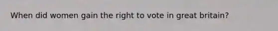 When did women gain the right to vote in great britain?