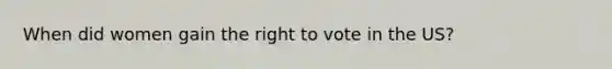 When did women gain the right to vote in the US?