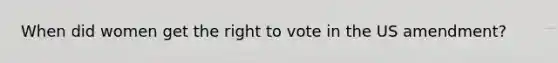 When did women get the right to vote in the US amendment?