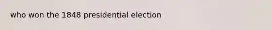 who won the 1848 presidential election