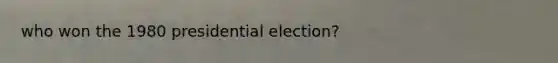 who won the 1980 presidential election?