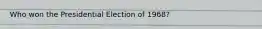 Who won the Presidential Election of 1968?