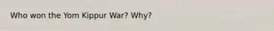 Who won the Yom Kippur War? Why?