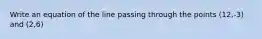 Write an equation of the line passing through the points (12,-3) and (2,6)