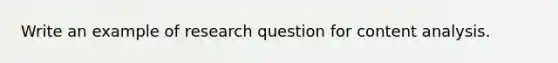 Write an example of research question for content analysis.