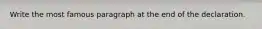 Write the most famous paragraph at the end of the declaration.