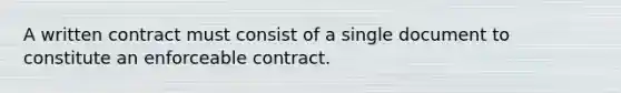 A written contract must consist of a single document to constitute an enforceable contract.