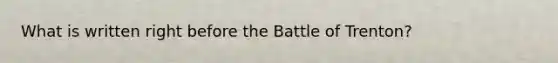 What is written right before the Battle of Trenton?