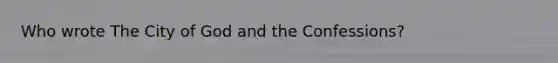 Who wrote The City of God and the Confessions?