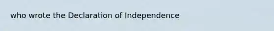 who wrote the Declaration of Independence