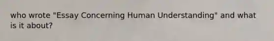 who wrote "Essay Concerning Human Understanding" and what is it about?