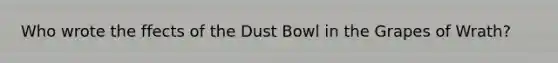 Who wrote the ffects of the Dust Bowl in the Grapes of Wrath?