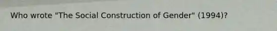 Who wrote "The Social Construction of Gender" (1994)?