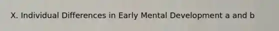 X. Individual Differences in Early Mental Development a and b