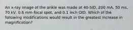An x-ray image of the ankle was made at 40-SID, 200 mA, 50 ms, 70 kV, 0.6 mm focal spot, and 0.1 inch OID. Which of the following modifications would result in the greatest increase in magnification?