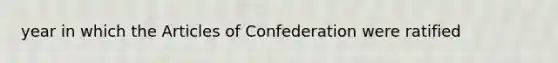 year in which the Articles of Confederation were ratified