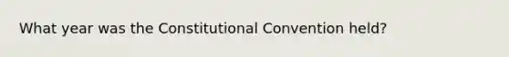 What year was the Constitutional Convention held?