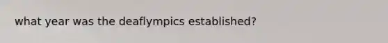 what year was the deaflympics established?