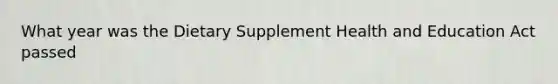 What year was the Dietary Supplement Health and Education Act passed