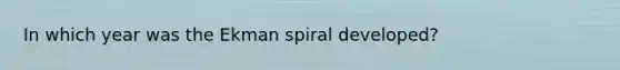 In which year was the Ekman spiral developed?