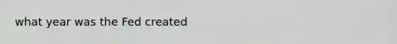 what year was the Fed created