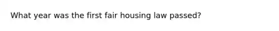 What year was the first fair housing law passed?