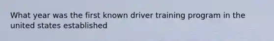 What year was the first known driver training program in the united states established