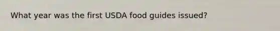 What year was the first USDA food guides issued?