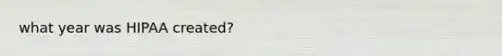 what year was HIPAA created?