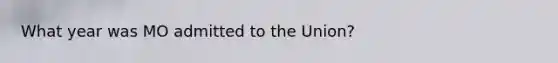 What year was MO admitted to the Union?