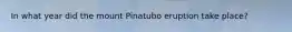 In what year did the mount Pinatubo eruption take place?