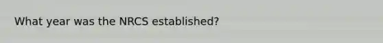 What year was the NRCS established?