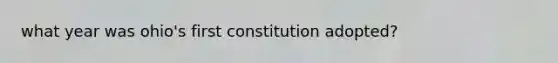 what year was ohio's first constitution adopted?