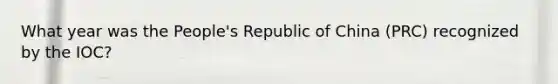 What year was the People's Republic of China (PRC) recognized by the IOC?