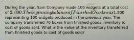 During the year, Sam Company made 100 widgets at a total cost of 2,000. The beginning balance of Finished Goods was1,800 representing 100 widgets produced in the previous year. The company transferred 70 boxes from finished goods inventory to cost of goods sold. What is the value of the inventory transferred from finished goods to cost of goods sold?