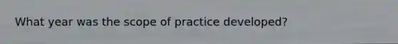 What year was the scope of practice developed?